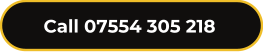 Call 07554 305 218